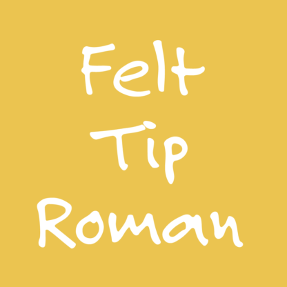 Felt Tip Roman